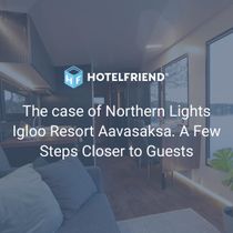 The case of Northern Lights Village Resort. A Few Steps Closer to Guests