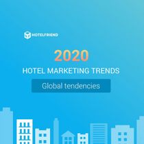 Hospitality and Tourism Marketing Trends 2020