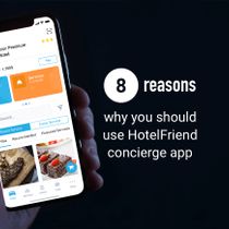 Hotel concierge app: 8 reasons why you should use HotelFriend solution