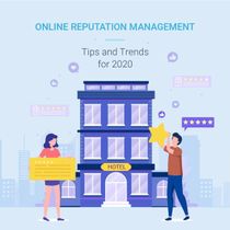Tips and Trends in Hotel Reputation Management 2019