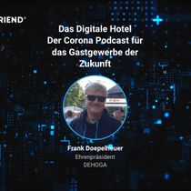 HotelFriend starts podcast for the hospitality industry - this week’s guest: Frank Doepelheuer