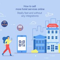 How to Sell More Hotel Services Online, Really Fast and Without Any Integrations