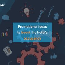 Promotional ideas to boost the hotel's occupancy in post-coronavirus time