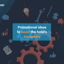 Promotional ideas to boost the hotel's occupancy in post-coronavirus time