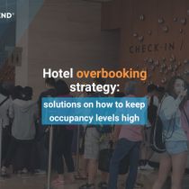 Hotel overbooking strategy: practical challenges and solutions on how to keep occupancy levels high