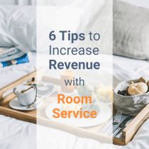 6 Tips to Increase Hotel Revenue Improving Room Service