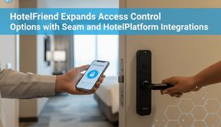 HotelFriend Expands Access Control Options with Seam and HotelPlatform Integrations