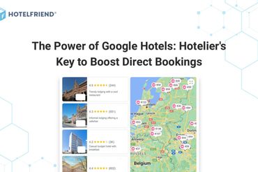 The Power of Google Hotels: Hotelier's Key to Boost Direct Bookings