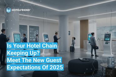 Is Your Hotel Chain Keeping Up? Meet the New Guest Expectations of 2025