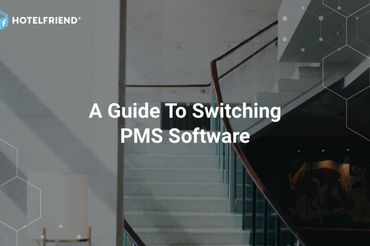 A Guide To Switching PMS Software: 7-Step Migration Plan For Hospitality Professionals