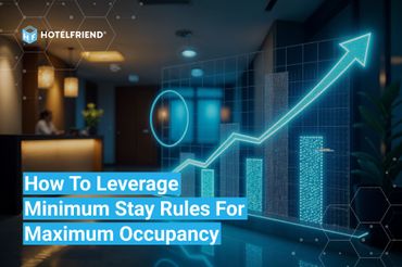 How to Leverage Minimum Stay Rules for Maximum Occupancy