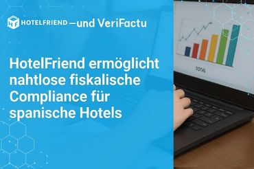 HotelFriend Delivers Seamless Fiscal Compliance for Spanish Hotels