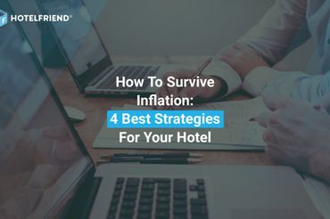 How To Survive Inflation: 4 Best Strategies For Your Hotel