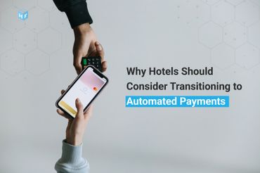 Switching to Automated Payments: Why Every Successful Hotel Should Consider It