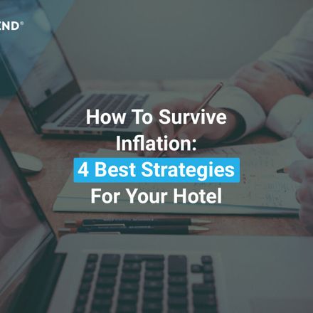 How To Survive Inflation: 4 Best Strategies For Your Hotel