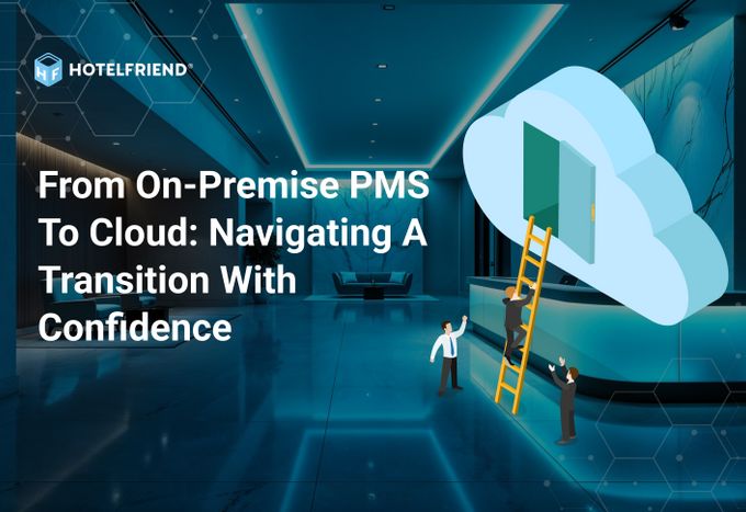 From On-Premise PMS to Cloud: Navigating a Transition with Confidence