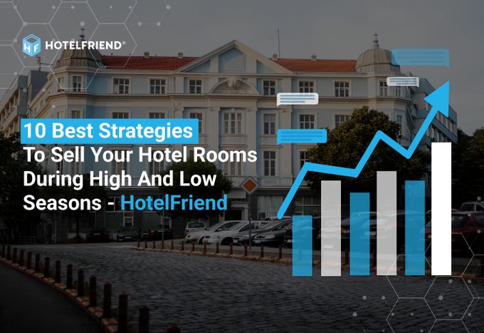 Strategic Shifts: How to Maximize Hotel Success in Low and High Seasons