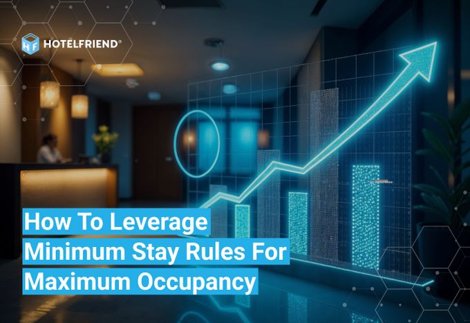 How to Leverage Minimum Stay Rules for Maximum Occupancy