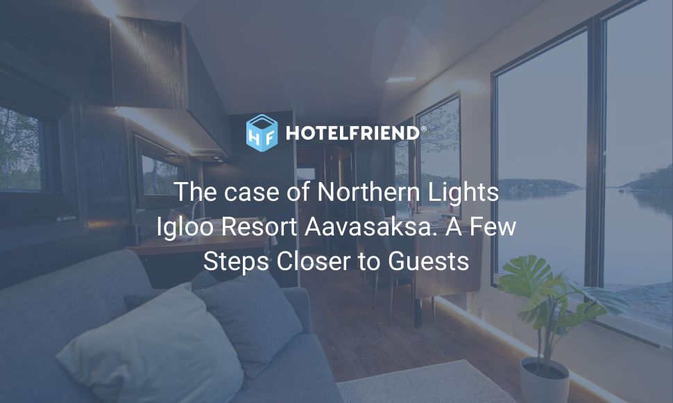 The case of Northern Lights Village Resort. A Few Steps Closer to Guests