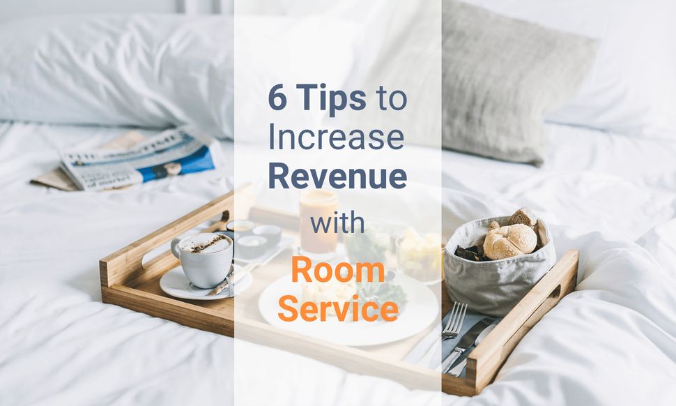 6 Tips to Increase Hotel Revenue Improving Room Service